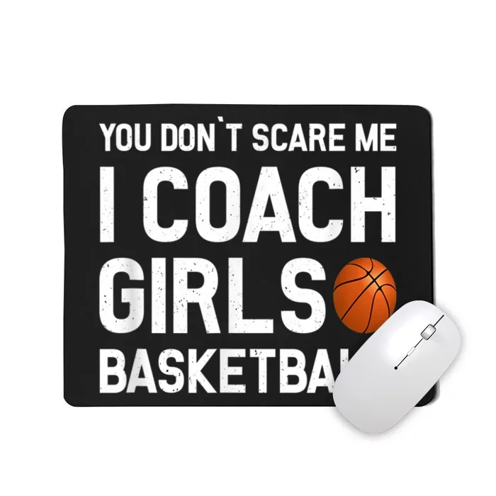 You Don't Scare Me I Coach Girls Basketball Shirt Sport Gift Mousepad