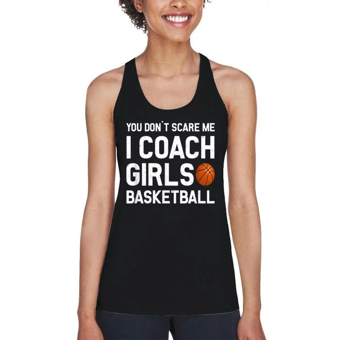 You Don't Scare Me I Coach Girls Basketball Shirt Sport Gift Women's Racerback Tank