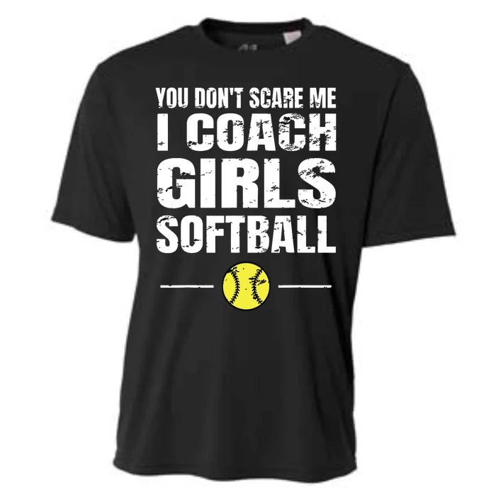 You Dont Scare Me I Coach Girl Softball Cooling Performance Crew T-Shirt