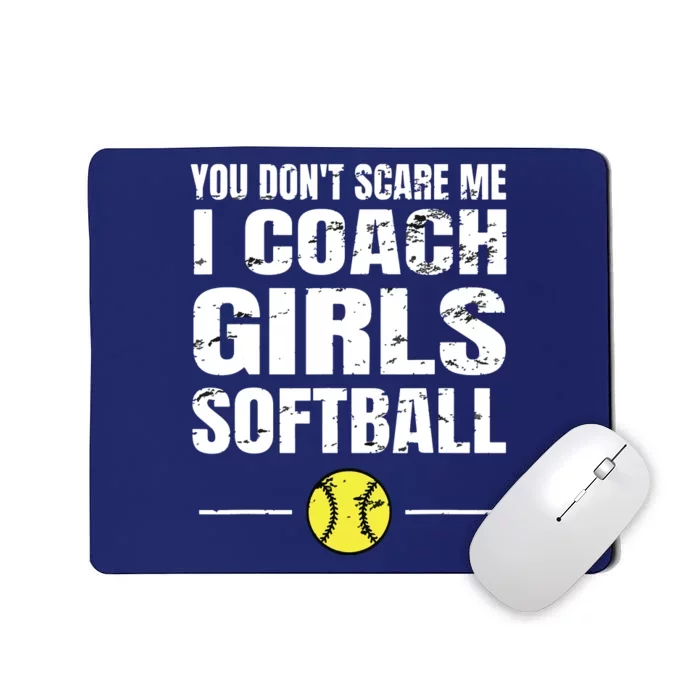 You Dont Scare Me I Coach Girl Softball Mousepad