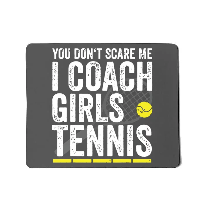 You Dont Scare Me I Coach Girl Tennis Coaches Gifts Mousepad