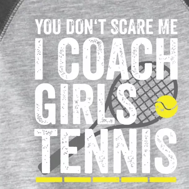 You Dont Scare Me I Coach Girl Tennis Coaches Gifts Toddler Fine Jersey T-Shirt