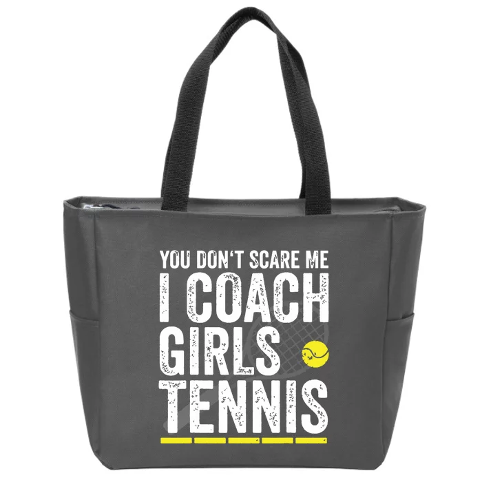 You Dont Scare Me I Coach Girl Tennis Coaches Gifts Zip Tote Bag