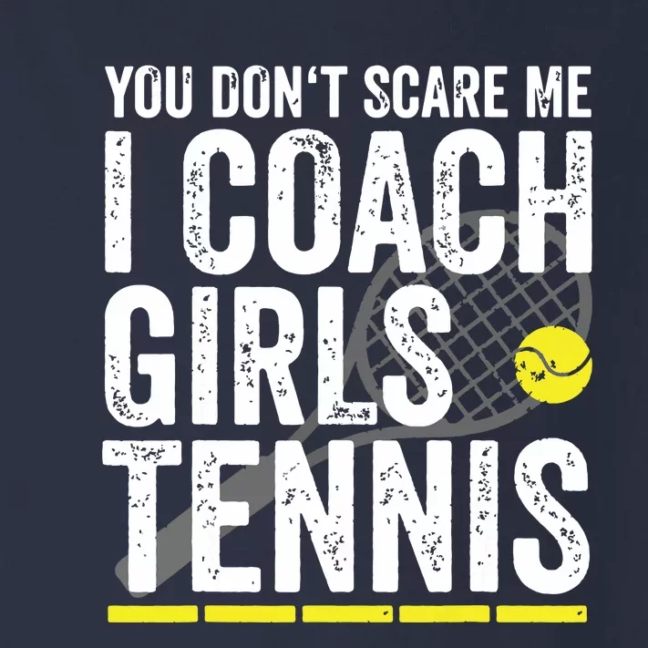 You Dont Scare Me I Coach Girl Tennis Coaches Gifts Toddler Long Sleeve Shirt