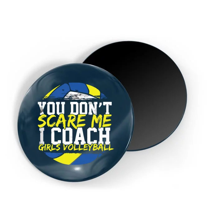 You Dont Scare Me I Coach Girl Volleyball Magnet