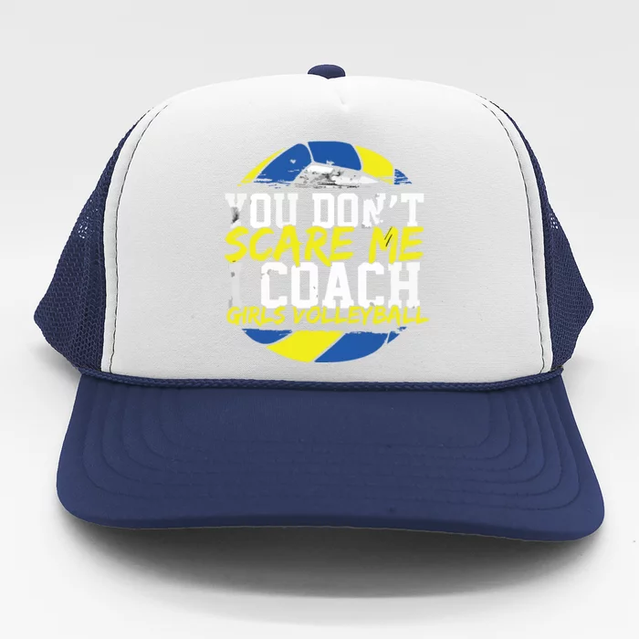 You Dont Scare Me I Coach Girl Volleyball Trucker Hat