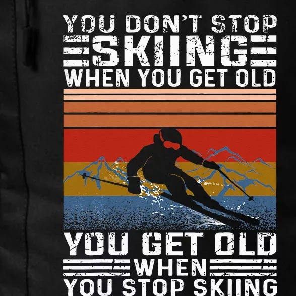 You Dont Stop Skiing When You Get Old Funny Skiing Daily Commute Backpack