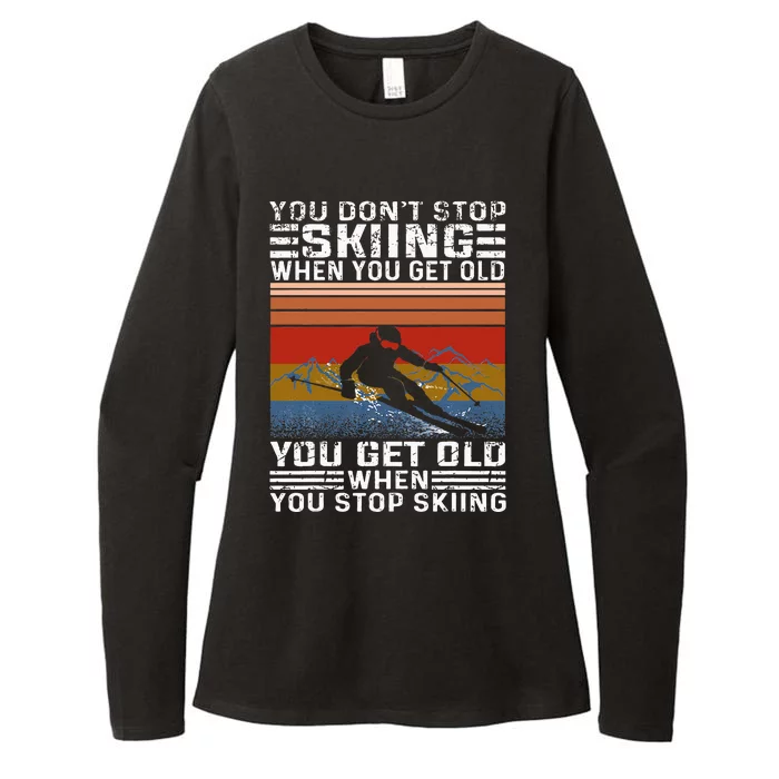 You Dont Stop Skiing When You Get Old Funny Skiing Womens CVC Long Sleeve Shirt