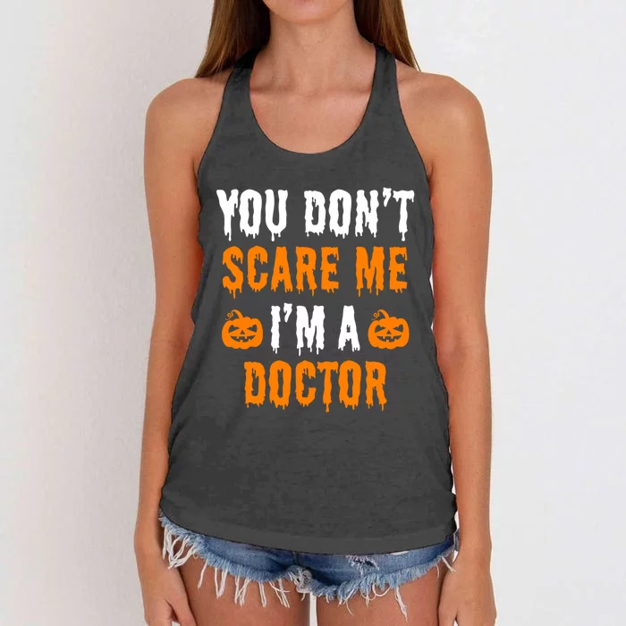 You Don't Scare Me I'm A Doctor Funny Halloween Costume Idea Gift Women's Knotted Racerback Tank