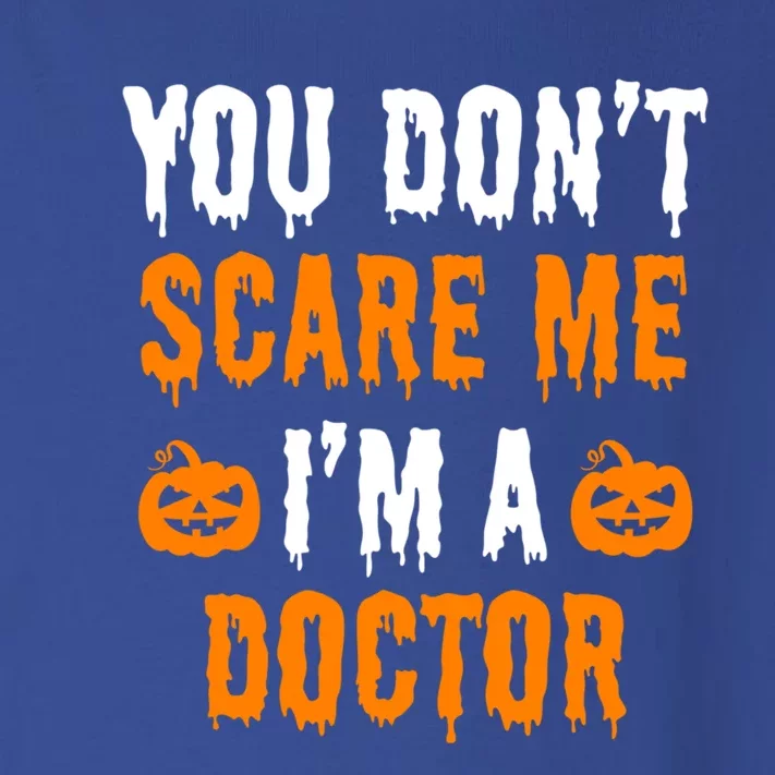 You Don't Scare Me I'm A Doctor Funny Halloween Costume Idea Gift Toddler Long Sleeve Shirt