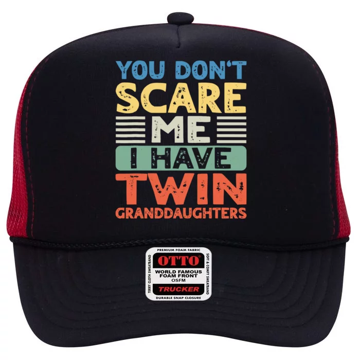 You Dont Scare Me I Have Twin Granddaughters Grandma Grandpa High Crown Mesh Trucker Hat