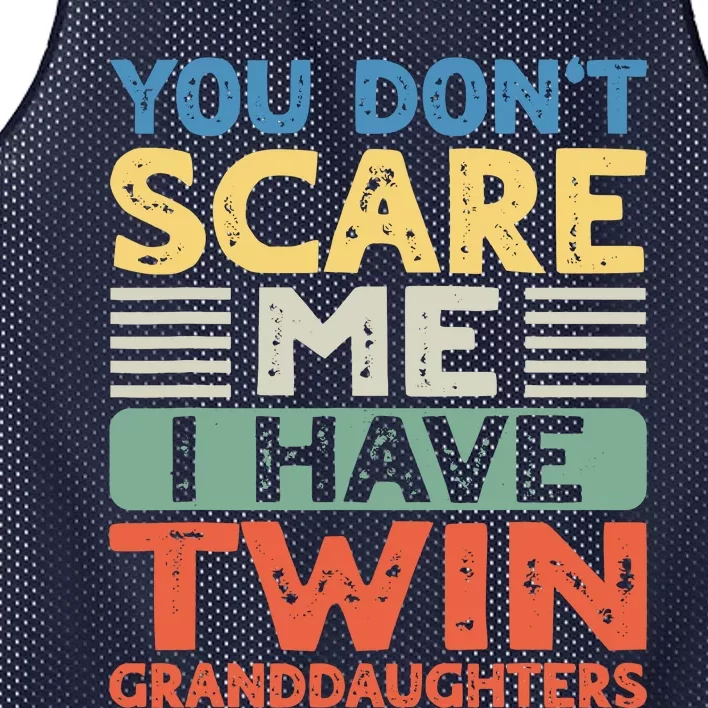 You Dont Scare Me I Have Twin Granddaughters Grandma Grandpa Mesh Reversible Basketball Jersey Tank