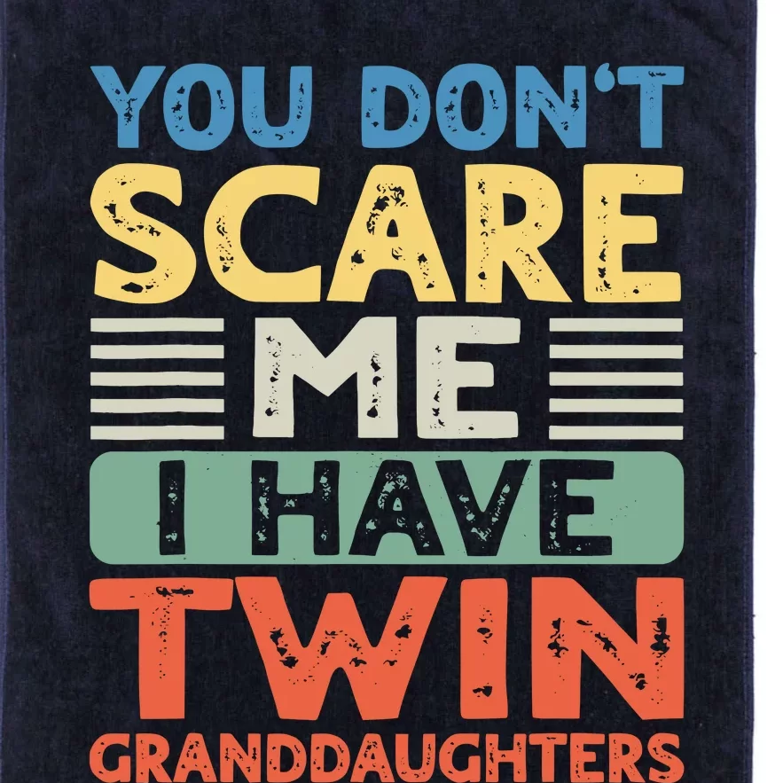 You Dont Scare Me I Have Twin Granddaughters Grandma Grandpa Platinum Collection Golf Towel