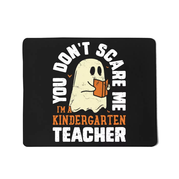 You Dont Scare Me Im A Prek Kindergarten Teacher Halloween Mousepad