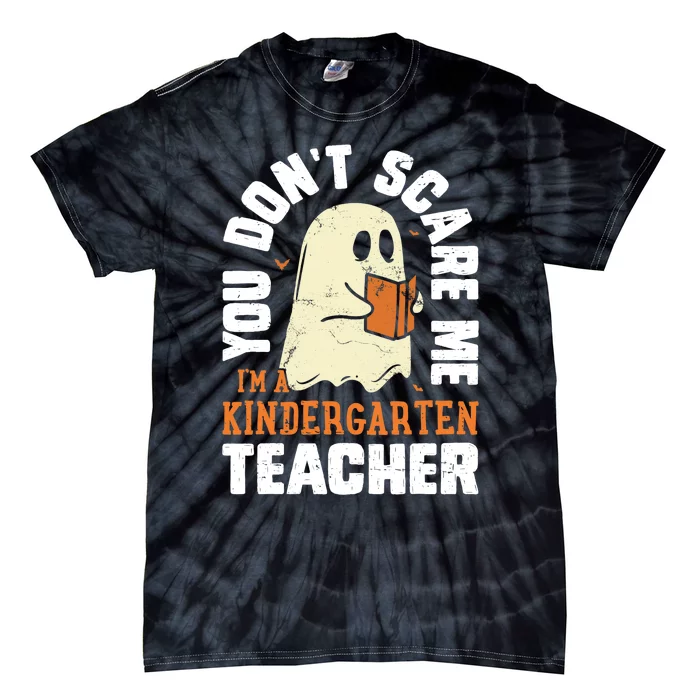 You Dont Scare Me Im A Prek Kindergarten Teacher Halloween Tie-Dye T-Shirt