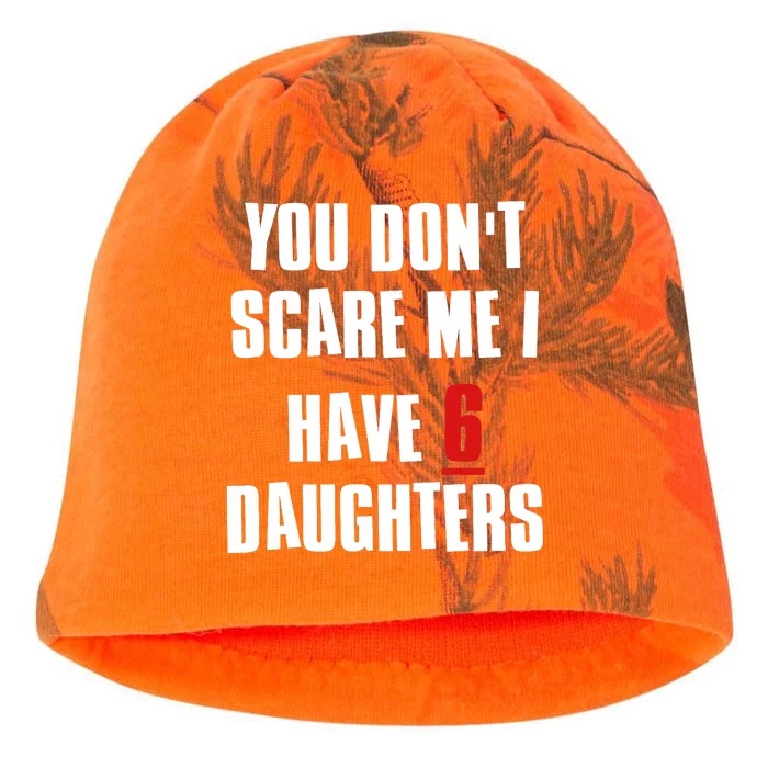 You Don't Scare Me I Have 6 Daughters Kati - Camo Knit Beanie