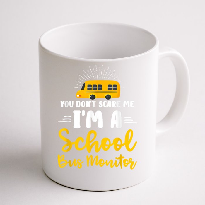 You Dont Scare Me A School Bus Monitor Front & Back Coffee Mug