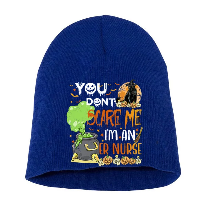 You Dont Scare Me Er Nurse Halloween Funny Quote Funny Gift Short Acrylic Beanie