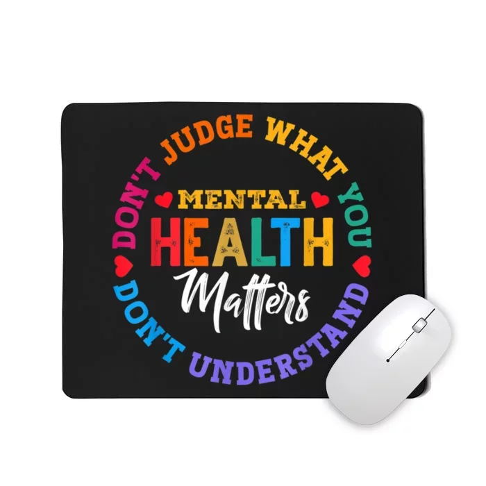 You Don't Understand Mental Health Awareness Green Ribbon Mousepad