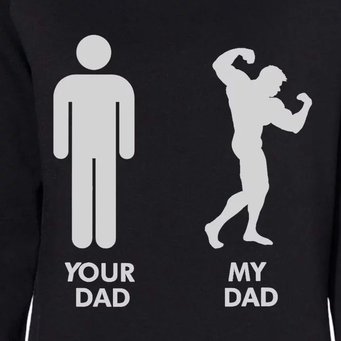 Your Dad Vs. My Dad Father Day - Gym Womens California Wash Sweatshirt