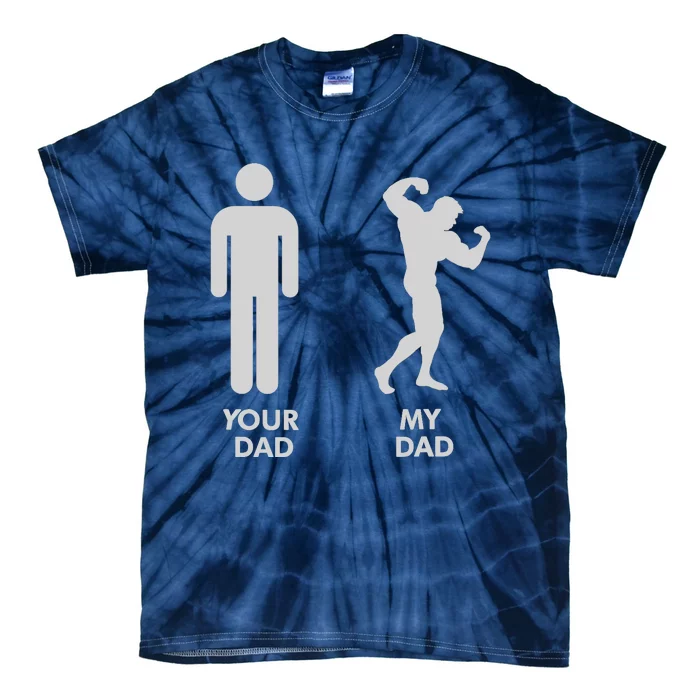 Your Dad Vs. My Dad Father Day - Gym Tie-Dye T-Shirt