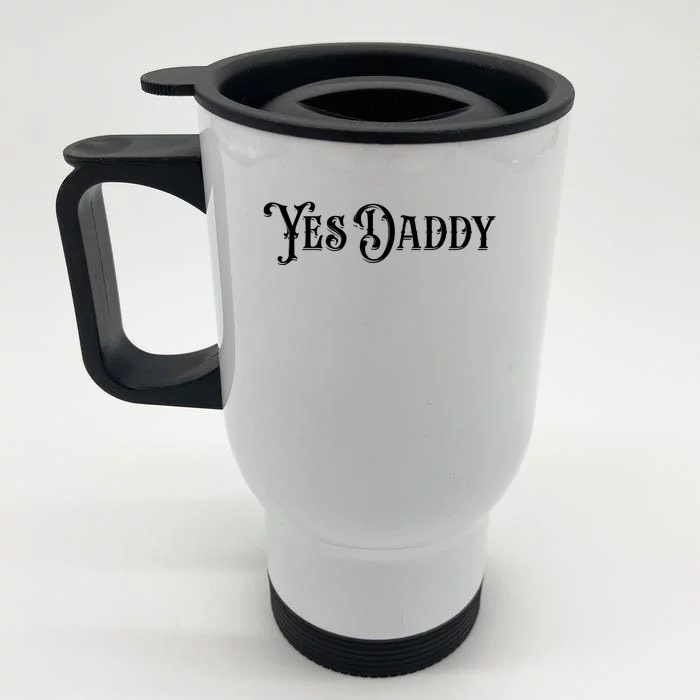 Yes Daddy Vintage Type Design Gift Front & Back Stainless Steel Travel Mug