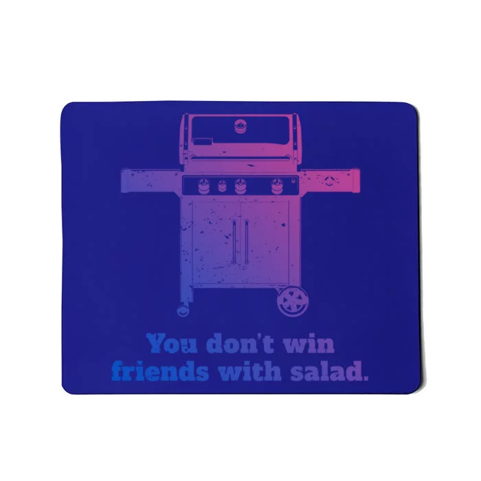 You Dont Win Friends With Salad Funny Bbq Chef Dad Meaningful Gift Mousepad