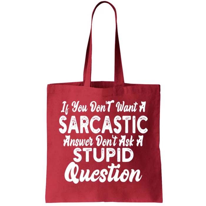 You Dont Want Sarcastic Answer Funny Quote Humor Tote Bag