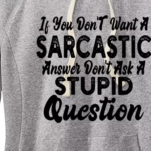 You Dont Want Sarcastic Answer Funny Quote Humor Women's Fleece Hoodie