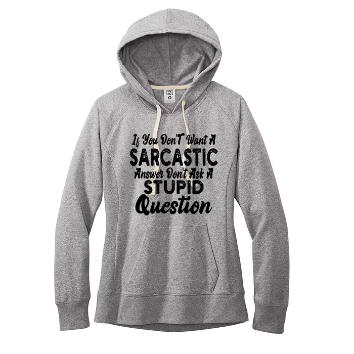 You Dont Want Sarcastic Answer Funny Quote Humor Women's Fleece Hoodie