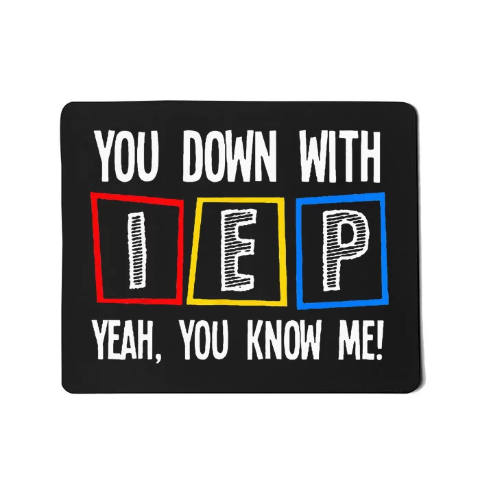 You Down With IEP Funny Teacher Teaching Mousepad