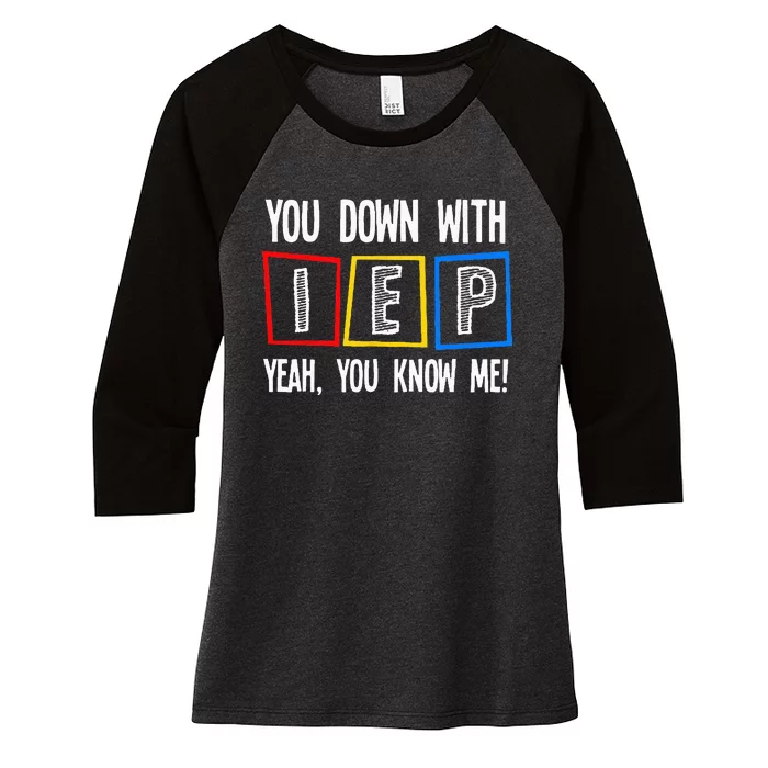 You Down With IEP Funny Teacher Teaching Women's Tri-Blend 3/4-Sleeve Raglan Shirt