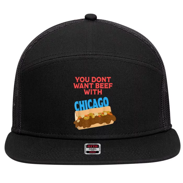 You Don't Want Beef With Chicago Funny Italian Beef Pride 7 Panel Mesh Trucker Snapback Hat