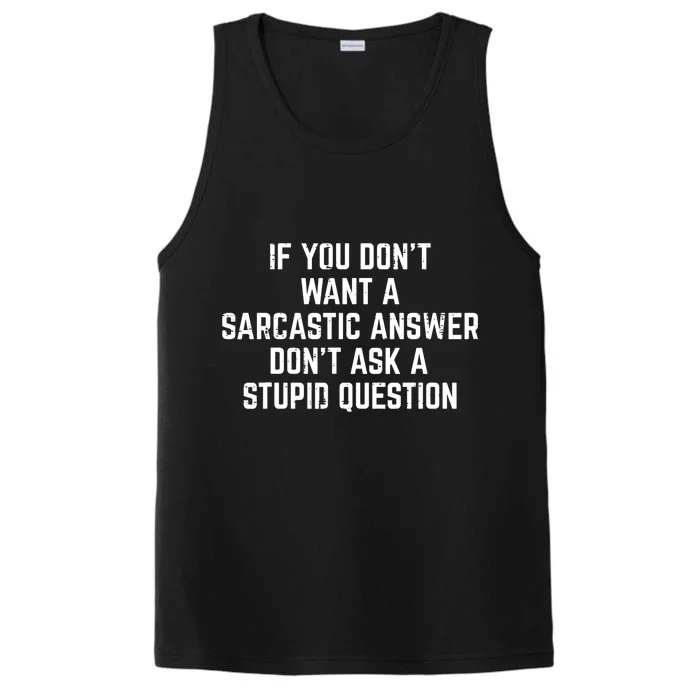 You Dont Want Sarcastic Answer Funny Saying Humor Performance Tank