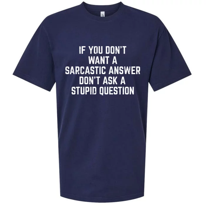 You Dont Want Sarcastic Answer Funny Saying Humor Sueded Cloud Jersey T-Shirt