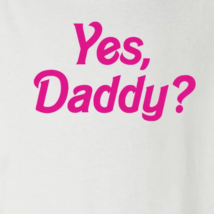 Yes Daddy Toddler Long Sleeve Shirt