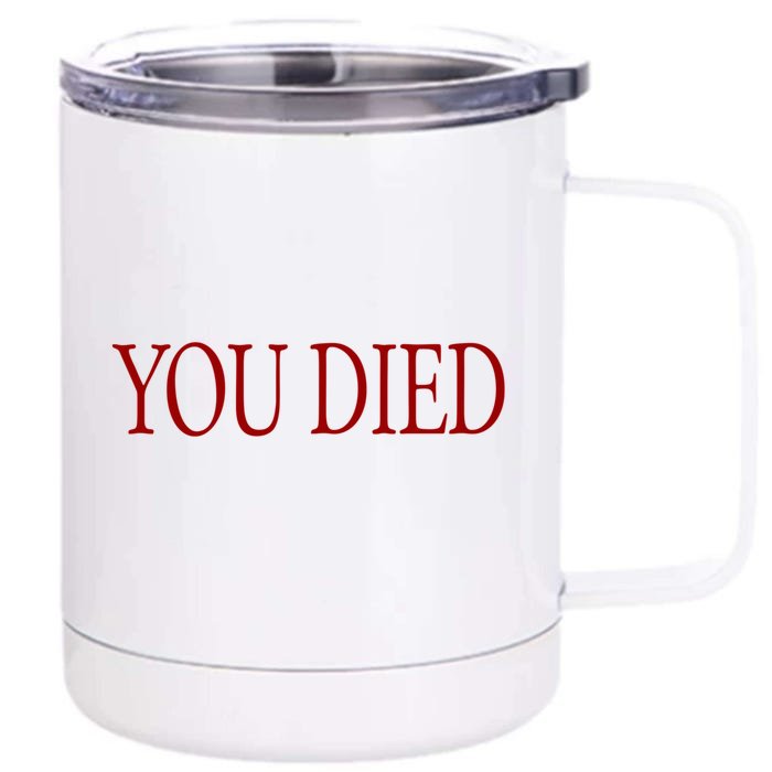 You Died! Front & Back 12oz Stainless Steel Tumbler Cup