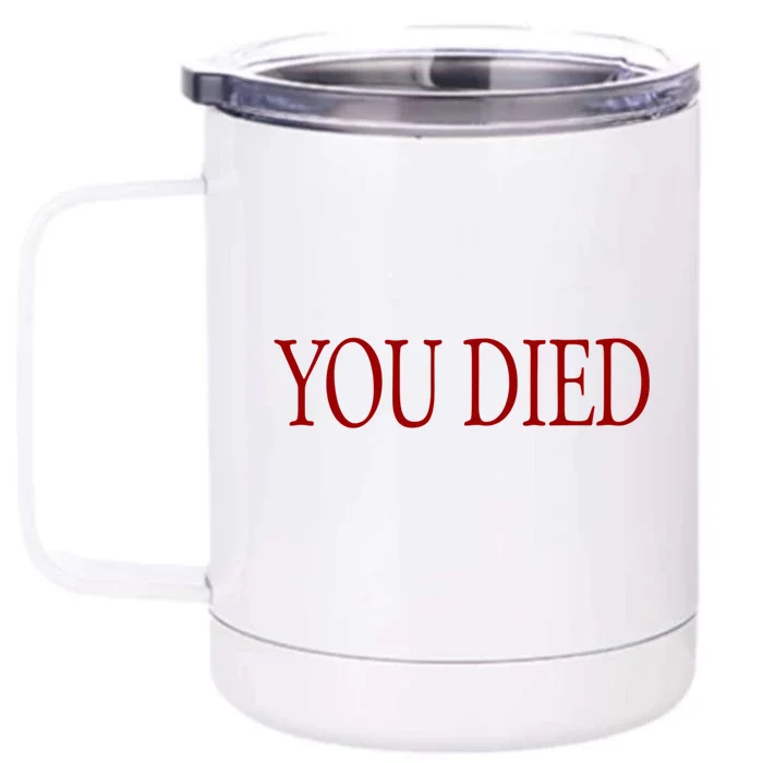 You Died! Front & Back 12oz Stainless Steel Tumbler Cup