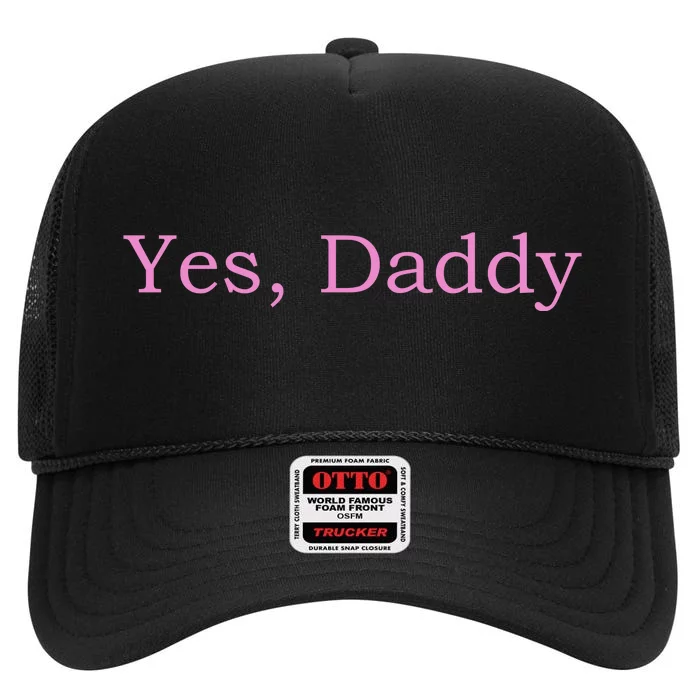 Yes Daddy High Crown Mesh Trucker Hat