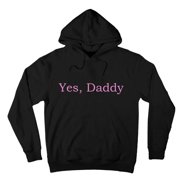 Yes Daddy Tall Hoodie