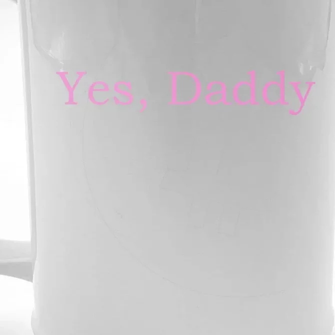 Yes Daddy Front & Back Beer Stein