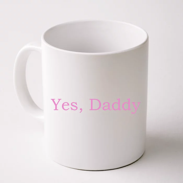 Yes Daddy Front & Back Coffee Mug