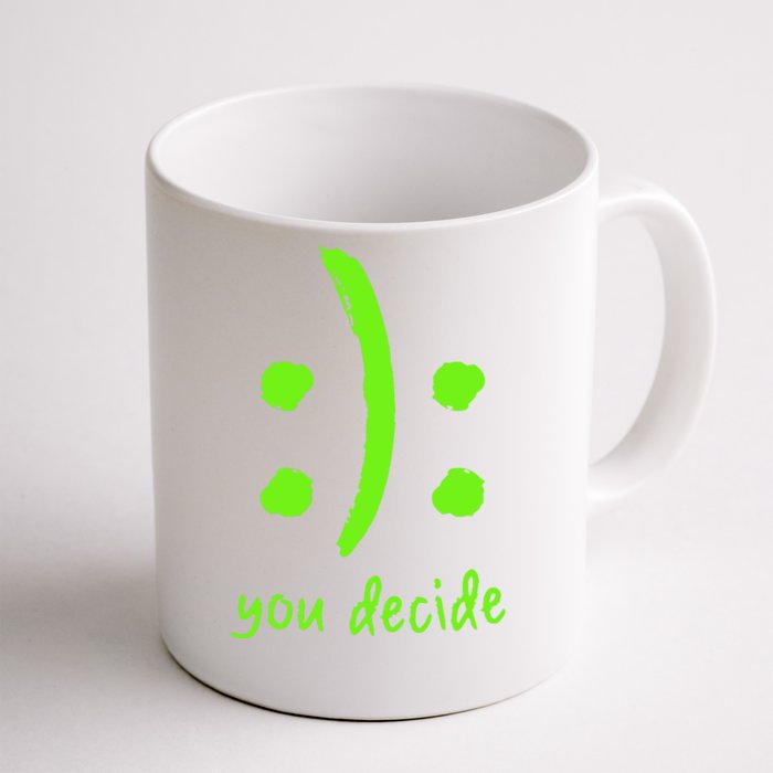 You Decide Front & Back Coffee Mug