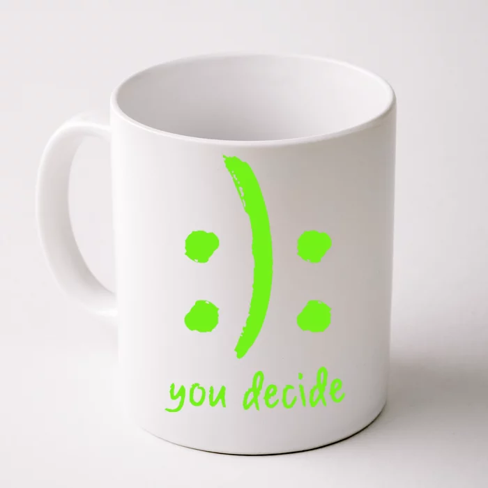 You Decide Front & Back Coffee Mug