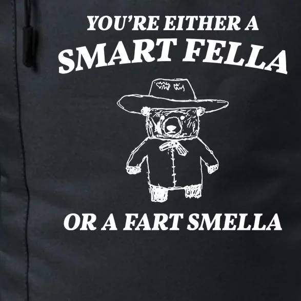 Youre Either A Smart Fella Or A Fart Smella Funny Daily Commute Backpack