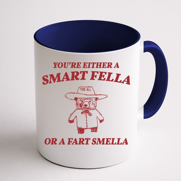 Youre Either A Smart Fella Or A Fart Smella Funny Front & Back Coffee Mug