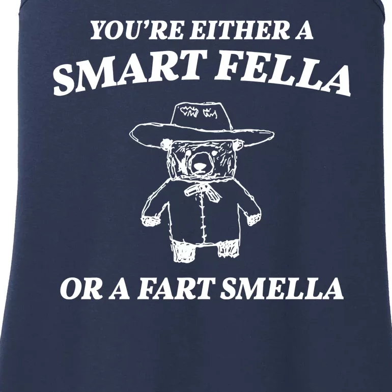 Youre Either A Smart Fella Or A Fart Smella Funny Ladies Essential Tank