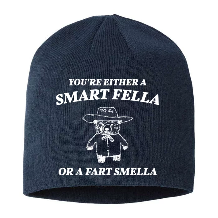 Youre Either A Smart Fella Or A Fart Smella Funny 8 1/2in Sustainable Knit Beanie