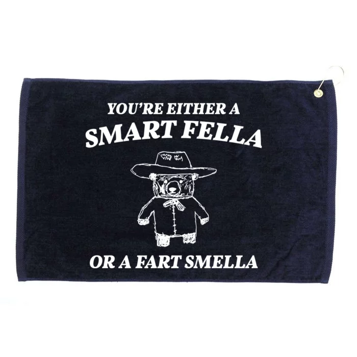 Youre Either A Smart Fella Or A Fart Smella Funny Grommeted Golf Towel