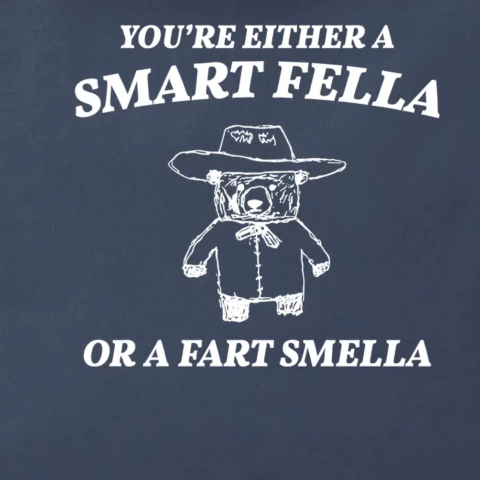 Youre Either A Smart Fella Or A Fart Smella Funny Zip Tote Bag